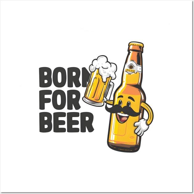 Born For Beer Wall Art by Starart Designs